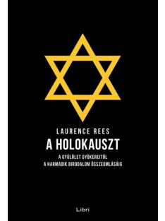   A holokauszt - A gyűlölet gyökereitől a Harmadik Birodalom összeomlásáig