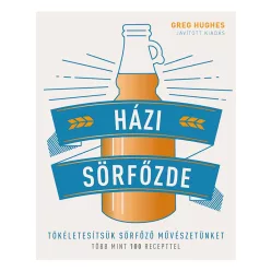   *Házi sörfőzde - Tökéletesítsük sörfőző művészetünket - Több mint 100 recepttel