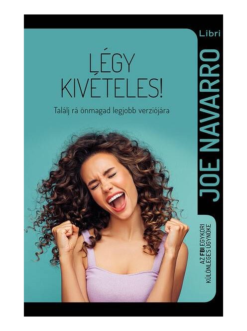 Légy kivételes! - Találj rá önmagad legjobb verziójára