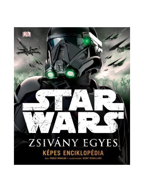 Star Wars: Zsivány Egyes /Képes enciklopédia