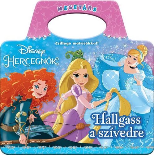 Disney Hercegnők: Hallgass a szívedre - Mesetárs - Mesekönyvek, mesegyűjtemények mesék és fejlesztő könyvek gyermekeknek