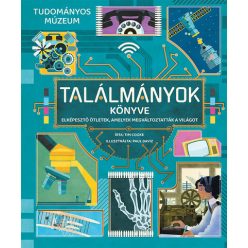 Találmányok könyve - Elképesztő ötletek, amelyek megváltoztatták a világot - Ismeretterjesztés  témájú könyvek és olvasmányok