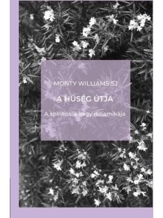 A hűség útja - A spiritualis vágy dinamikája