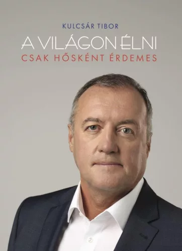 A világon élni csak hősként érdemes - Életrajz  témájú könyvek és olvasmányok