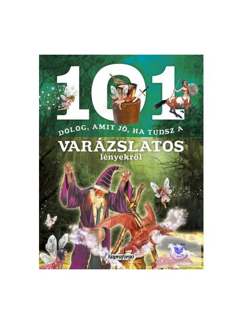 101 dolog, amit jó, ha tudsz a varázslatos lényekről