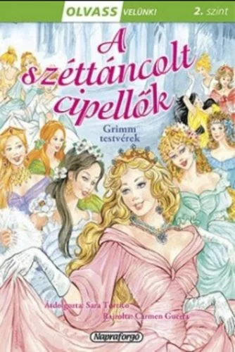 A széttáncolt cipellők - Olvass velünk! (2. szint) - Olvasást könnyítő mesék  témájú könyvek és olvasmányok