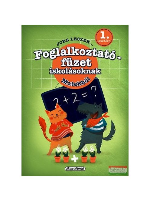 Jobb leszek... - Foglalkoztatófüzet iskolásoknak - Matekból - 1. osztályosoknak