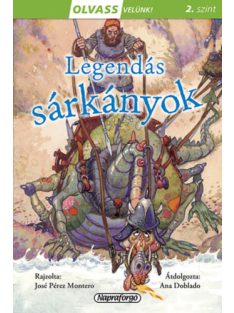 Legendás sárkányok - Olvass velünk! (2. szint)