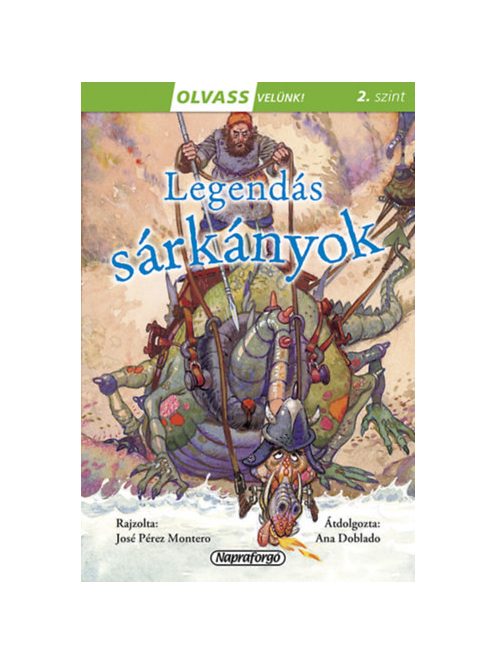 Legendás sárkányok - Olvass velünk! (2. szint)