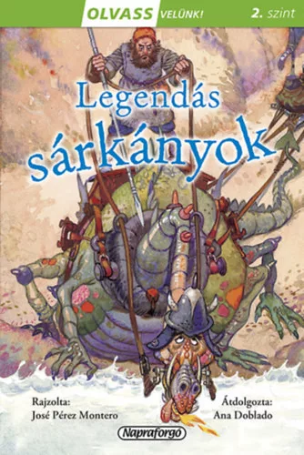 Legendás sárkányok - Olvass velünk! (2. szint)
