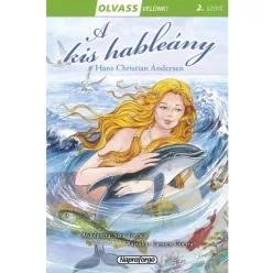 A kis hableány - Olvass velünk! (2. szint)