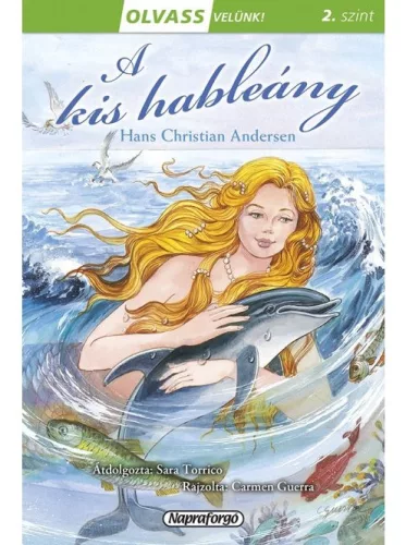 A kis hableány - Olvass velünk! (2. szint)