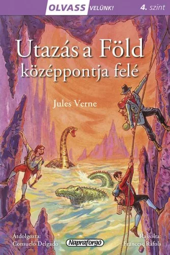 Utazás a Föld középpontja felé - Olvass velünk! 4. szint - Olvasást könnyítő mesék  témájú könyvek és olvasmányok