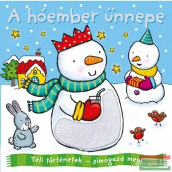 Téli történetek: simogasd meg - A hóember ünnepe §K - Karácsonyi mesék mesék és fejlesztő könyvek gyermekeknek