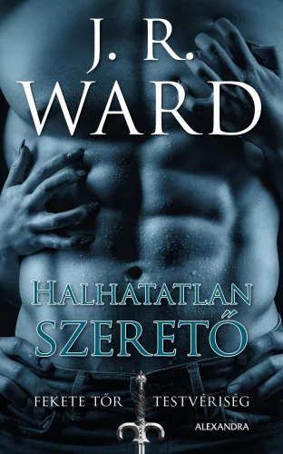 Halhatatlan szerető - Fekete Tőr Testvériség 8. - Fantasy  témájú könyvek és olvasmányok
