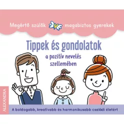 Tippek és gondolatok a pozitív nevelés szellemében