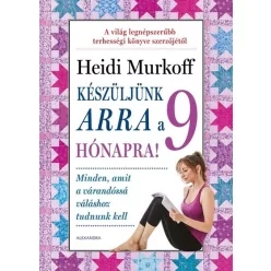 Készüljünk arra a 9 hónapra! - Gyermekvárás egészségtudatos életmódhoz kapcsolódó könyvek