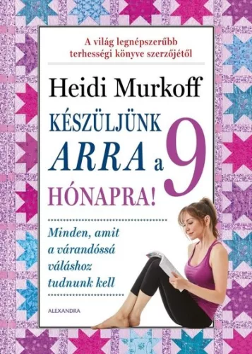 Készüljünk arra a 9 hónapra! - Gyermekvárás egészségtudatos életmódhoz kapcsolódó könyvek
