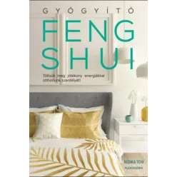 Gyógyító feng shui - Feng Shui  témájú könyvek és olvasmányok