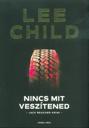 Nincs mit veszítened /Jack Reacher-krimi (2. kiadás) - Krimi  témájú könyvek és olvasmányok