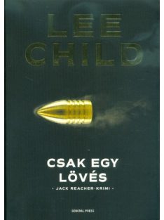 Csak egy lövés /Jack Reacher-krimi (3. kiadás)