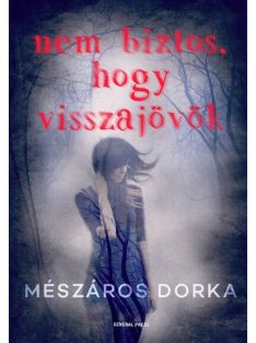 Nem biztos, hogy visszajövök