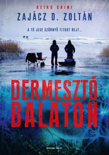 Dermesztő Balaton - Balaton-trilógia 3. - Krimi  témájú könyvek és olvasmányok