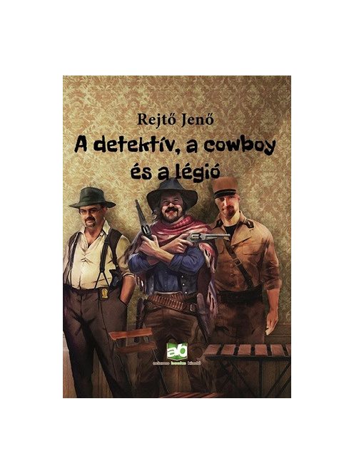 A detektív, a cowboy és a légió