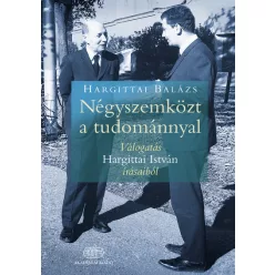   Négyszemközt a tudománnyal - Válogatás Hargittai István írásaiból