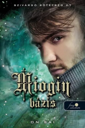 Miogin bázis - Szivárgó sötétség 2.7 - Fantasy  témájú könyvek és olvasmányok