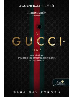   A Gucci-ház: Igaz történet gyilkosságról, őrületről, csillogásról és kapzsiságról