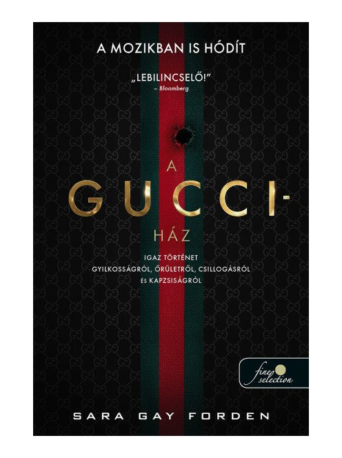 A Gucci-ház: Igaz történet gyilkosságról, őrületről, csillogásról és kapzsiságról
