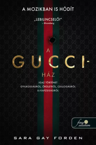 A Gucci-ház: Igaz történet gyilkosságról, őrületről, csillogásról és kapzsiságról - Krimi  témájú könyvek és olvasmányok