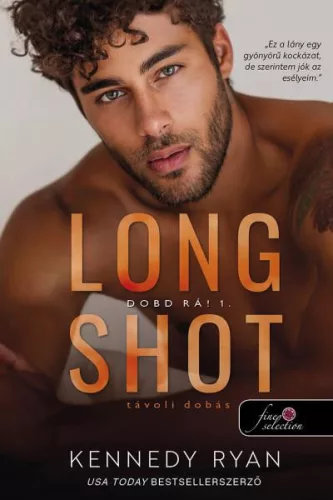 Long Shot - Távoli dobás - Dobd rá! 1. - Romantikus  témájú könyvek és olvasmányok