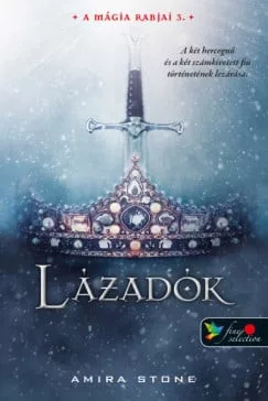 Lázadók - A mágia rabjai 3. - Szórakoztató Irodalom  témájú könyvek és olvasmányok