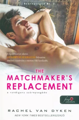 The Matchmaker’s Replacement - A randiguru szárnysegéde /Szárnysegéd Bt. 2. - Regény  témájú könyvek és olvasmányok