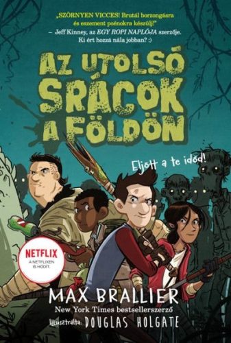 Az utolsó srácok a Földön - Eljött a te időd! - Az utolsó srácok a Földön 1. - Szórakoztató Irodalom  témájú könyvek és olvasmányok