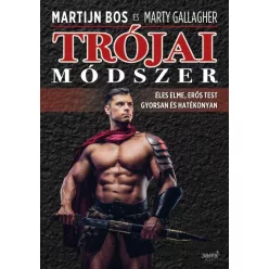   Trójai módszer - Éles elme, erős test gyorsan és hatékonyan