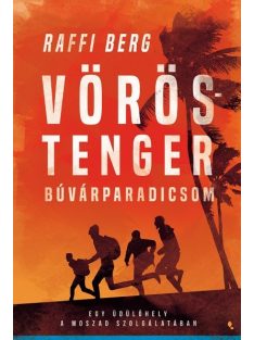   Vörös-tenger búvárparadicsom - Egy üdülőhely a Moszad szolgálatában