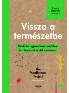   Vissza a természetbe - Mindfulnessgyakorlartok lazításhoz és a természet újrafelfedezéséhez