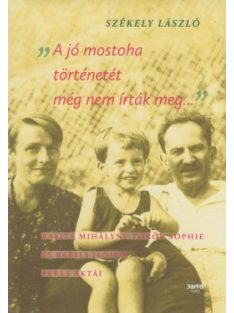   "A jó mostoha történetét még nem írták meg" - Babits Mihályné Török Sophie és Babits Ildikó peres aktái
