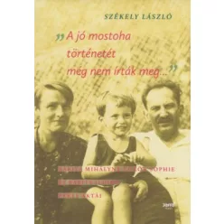   "A jó mostoha történetét még nem írták meg" - Babits Mihályné Török Sophie és Babits Ildikó peres aktái