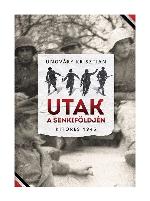 Utak a senkiföldjén - Kitörés 1945