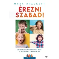 Érezni szabad! - Az érzelmi intelligencia mint a jóllét és a siker kulcsa - Szülők Könyvtára - Gyermek- és ifjúkor  témájú könyvek és olvasmányok