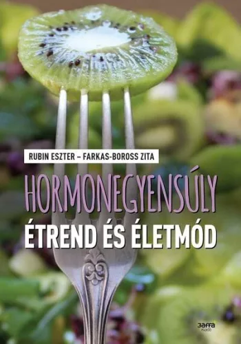 Hormonegyensúly étrend és életmód - Táplálkozás egészségtudatos életmódhoz kapcsolódó könyvek