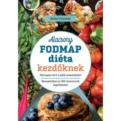 Alacsony FODMAP diéta kezdőknek - Hétnapos terv a jobb emésztésért - Receptekkel az IBS tüneteinek legyőzésére - Táplálkozás egészségtudatos életmódhoz kapcsolódó könyvek