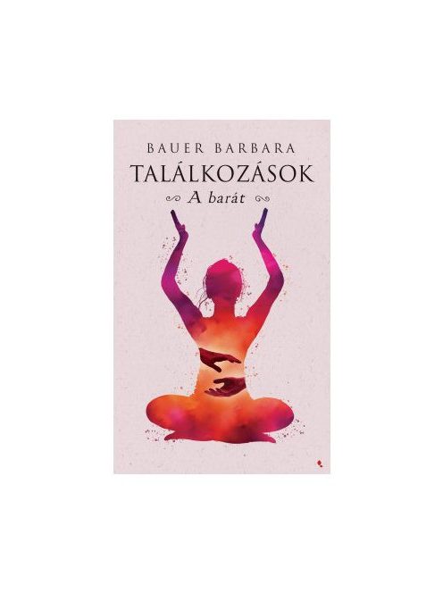 A barát - Találkozások 4.