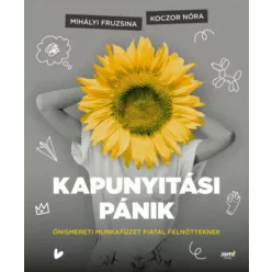 Kapunyitási pánik - Önismereti munkafüzet fiatal felnőtteknek - Pszichológia  témájú könyvek és olvasmányok