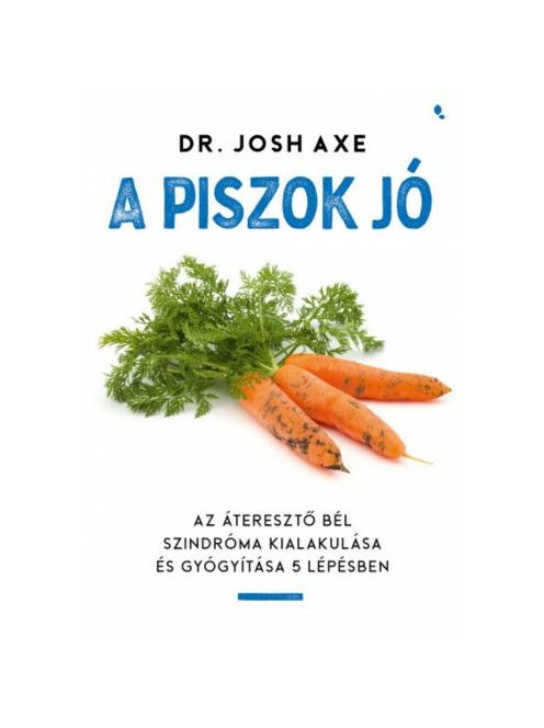 A piszok jó - Az áteresztő bél szindróma kialakulása és gyógyítása 5 lépésben