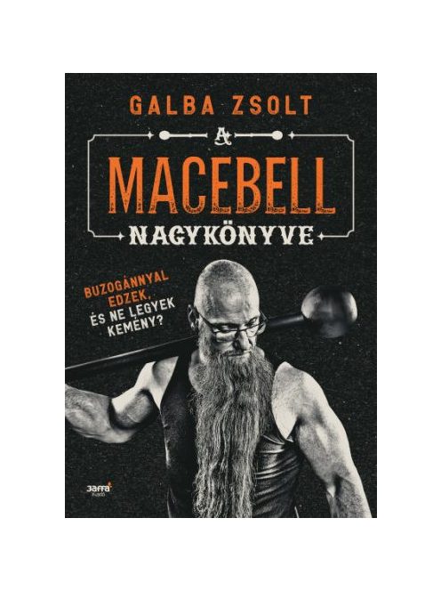 A macebell nagykönyve - Buzogánnyal edzek, és ne legyek kemény?